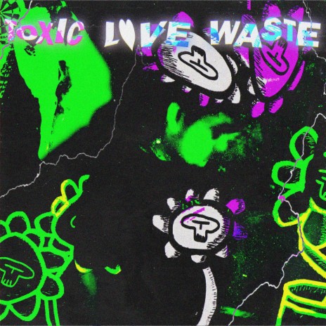 Toxic Love Waste