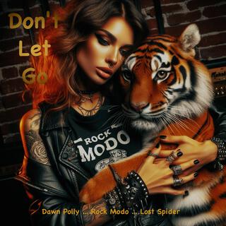 Don't Let Go ft. Rock Modo & Lost Spider lyrics | Boomplay Music