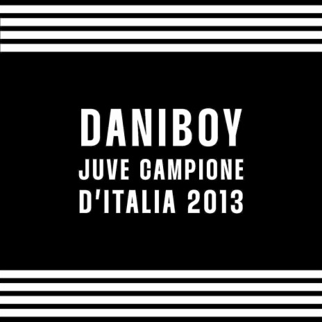 Juve Campione d'Italia 13 | Boomplay Music