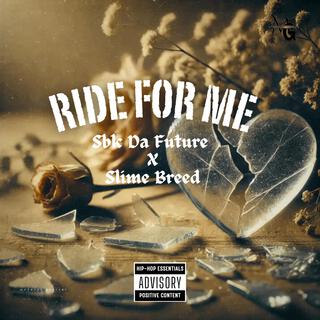 Ride for me