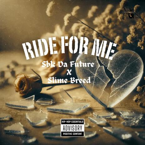 Ride for me ft. SBK DA future | Boomplay Music