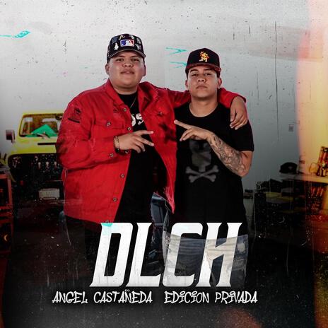 DLCH ft. Edición Privada | Boomplay Music