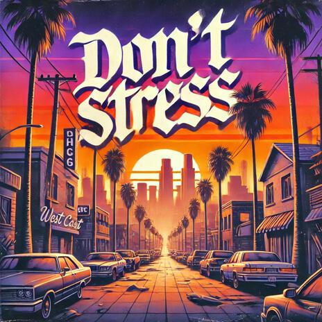 Don't Stress ft. Zahzahzay | Boomplay Music