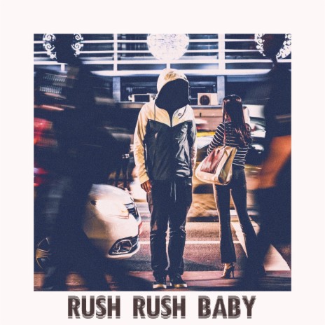 Rush Rush Baby | Boomplay Music