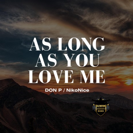 AS LONG AS YOU LOVE ME ft. NikoNice | Boomplay Music