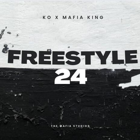 FREESTYLE 24 (feat. Mafia King) | Boomplay Music