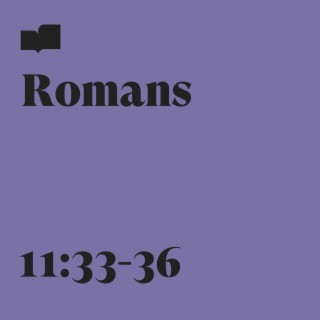 Romans 11:33-36