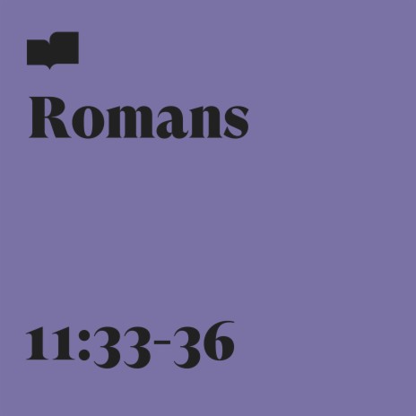 Romans 11:33-36 ft. Eliza King