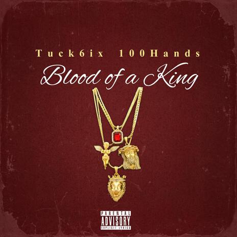 Blood Of a King ft. 100 Hands | Boomplay Music