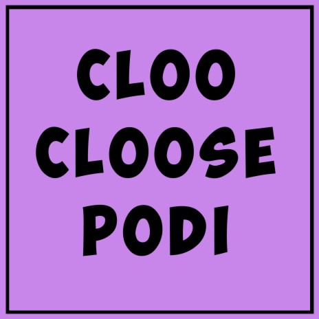 Cloocloose Podi