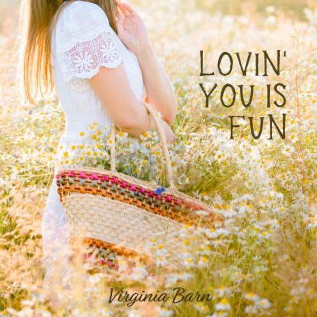 Lovin' You Is Fun | Boomplay Music