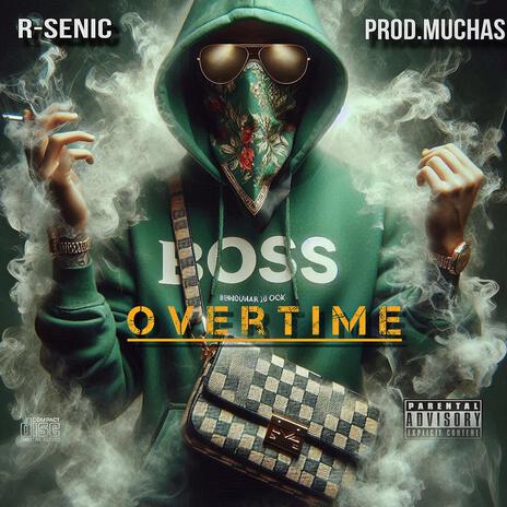 Overtime ft. R-senic | Boomplay Music