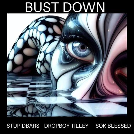 Bust Down ft. Drop Boy Tilley & SOK Blessed | Boomplay Music