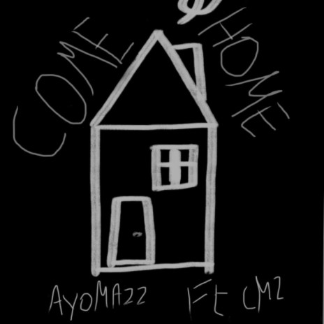 COME HOME ft. Cm2 | Boomplay Music