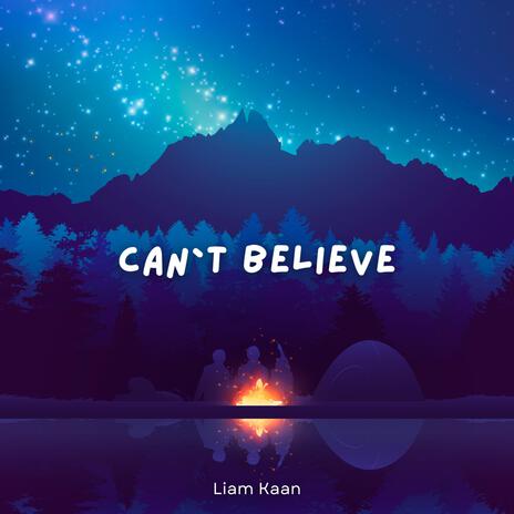 Can't Believe | Boomplay Music