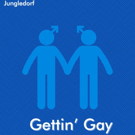 Gettin' Gay | Boomplay Music