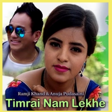 Timrai Naam Lekhe ft. Anuja Pudasaini | Boomplay Music