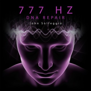 777 Hz DNA Repair: Miracle Nerve Healing Frequency & Cell Regeneration