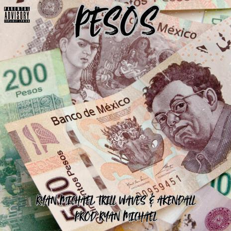 Pesos ft. Trill Waves & AKendall | Boomplay Music