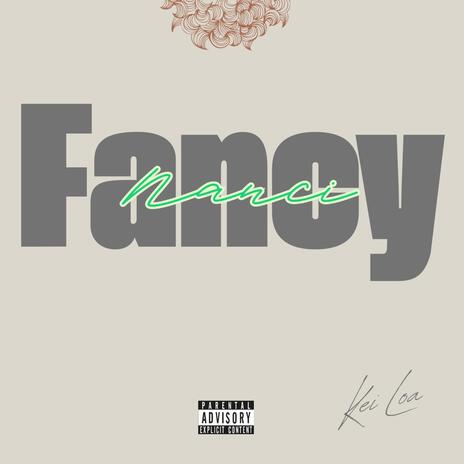 Fancy Nanci | Boomplay Music