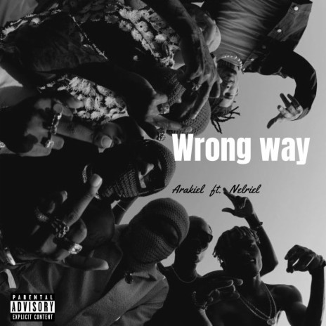 Wrong way ft. Nelriel | Boomplay Music