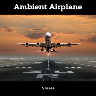 Ambient Airplane Noises