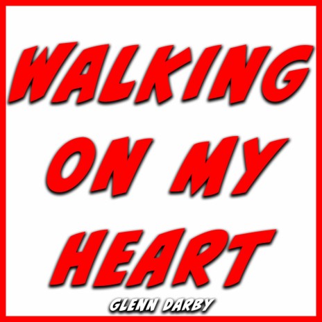 Walking on My Heart | Boomplay Music