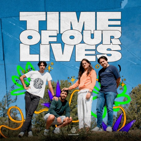 Time of Our Lives | Boomplay Music