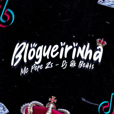 Blogueirinha ft. Dj ak beats | Boomplay Music