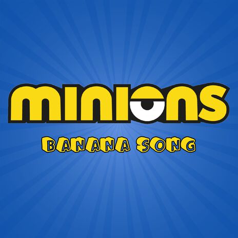 Minions Banana Song | Boomplay Music