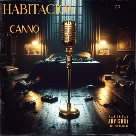 HABITACION ft. CANNO | Boomplay Music