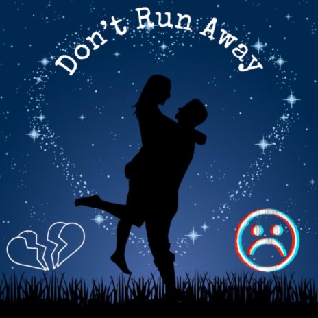 Don't Run Away | Boomplay Music