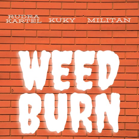 Weed Burn ft. Kuky, Militan & Kingpheezle | Boomplay Music