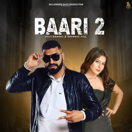 Baari 2 ft. SHEHNAZ GILL | Boomplay Music