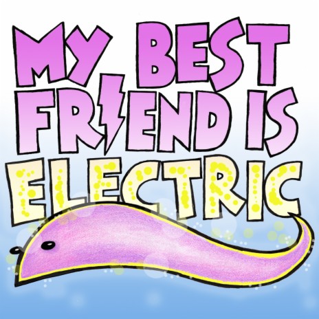 My Best Friend Is Electric | Boomplay Music