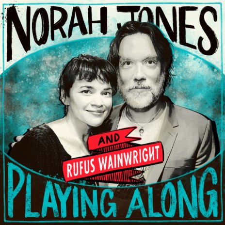 Down in the Willow Garden (From "Norah Jones is Playing Along" Podcast) ft. Rufus Wainwright | Boomplay Music