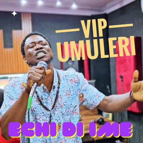 Echi Di Ime (Live Version) ft. Vip Umuleri | Boomplay Music