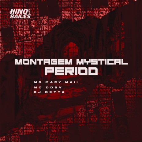 Montagem Mystical Period ft. Mc DDSV & DJ Detta | Boomplay Music