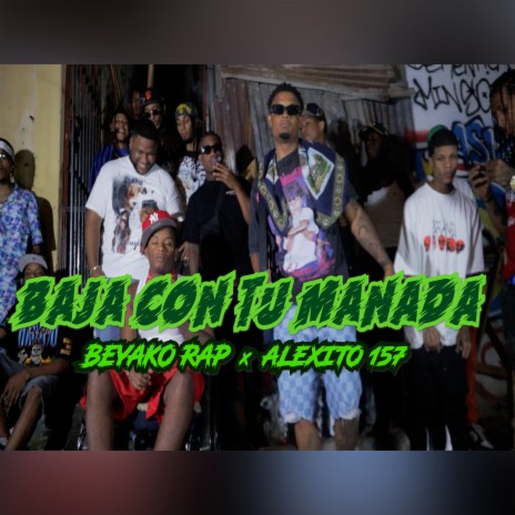 Baja Con Tu Manada ft. Alexito 157 | Boomplay Music