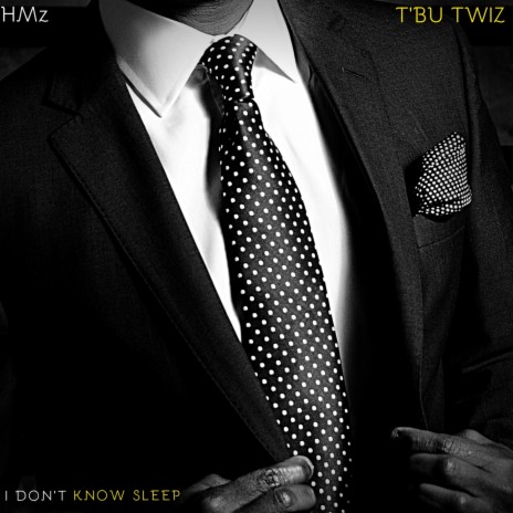 I Don't Know Sleep ft. T'bu Twiz | Boomplay Music