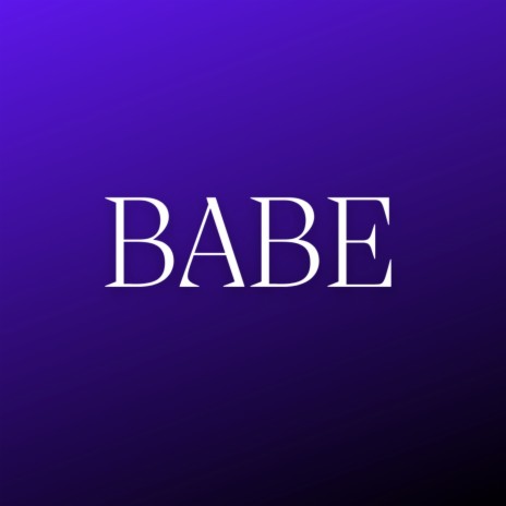 Babe (Pastiche/Remix/Mashup) | Boomplay Music