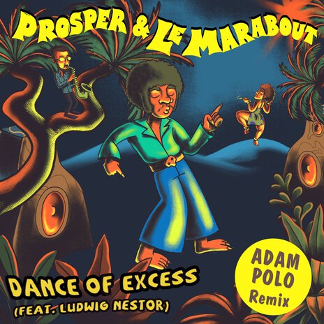 Dance Of Excess (Adam Polo Remix) ft. Le Marabout & Ludwig Nestor | Boomplay Music