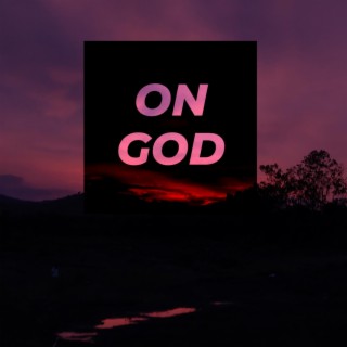 ON GOD lyrics | Boomplay Music