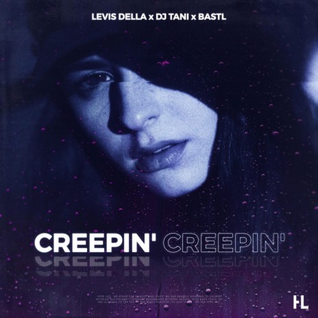 Creepin' (I Don't Wanna Know) ft. dj tani & BASTL