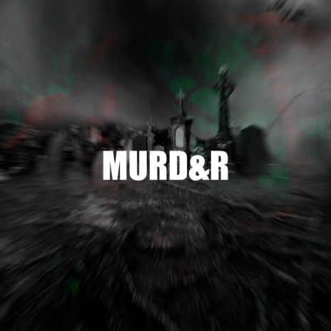 MURD&R | Boomplay Music