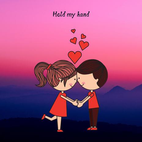 Hold my hand | Boomplay Music