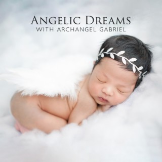 Angelic Dreams: Lullabies for Kids, Relaxing Moment with Kalimba & Archangel Gabriel to Watch over Children and Protect Their While Sleeping
