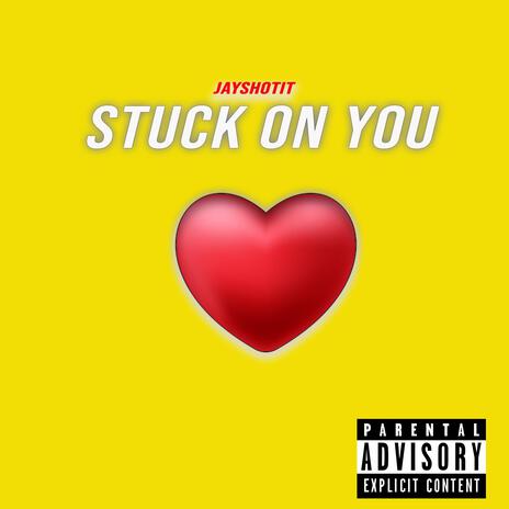 Stuck On You | Boomplay Music