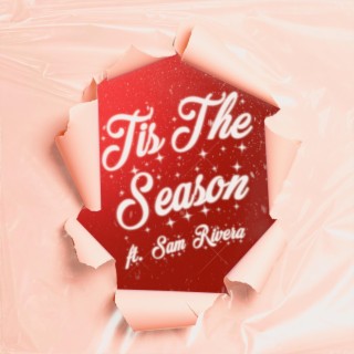 'Tis The Season ft. Sam Rivera lyrics | Boomplay Music