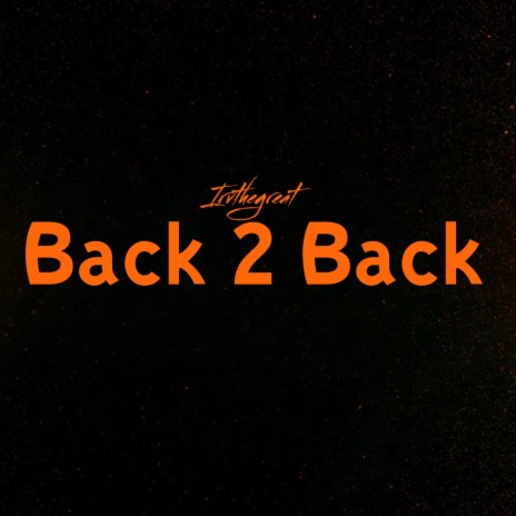 Back 2 Back | Boomplay Music